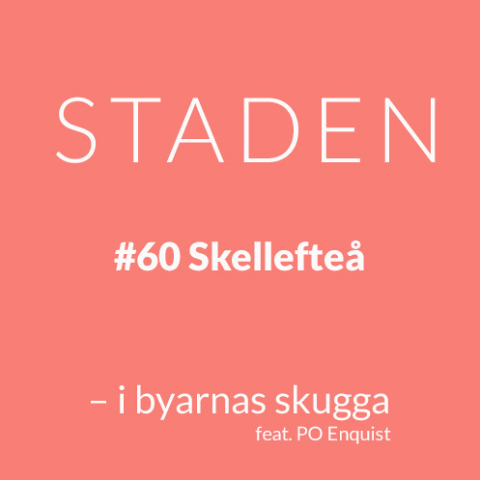Podcast om Skellefteå – i byarnas skugga